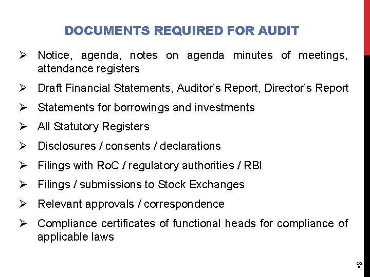 DOCUMENTS REQUIRED FOR AUDIT Ø Notice, agenda, notes on agenda minutes of meetings, attendance DOCUMENTS REQUIRED FOR AUDIT Ø Notice, agenda, notes on agenda minutes of meetings, attendance