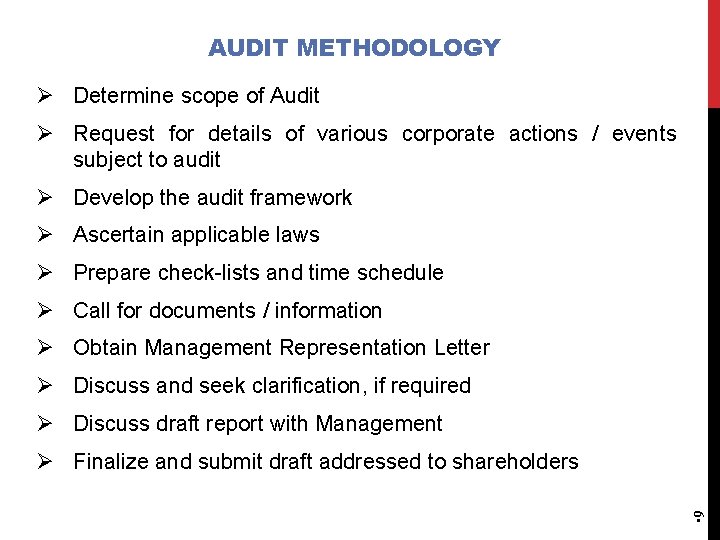AUDIT METHODOLOGY Ø Determine scope of Audit Ø Request for details of various corporate