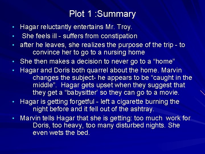 Plot 1 : Summary • Hagar reluctantly entertains Mr. Troy. • She feels ill