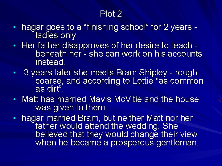  • • • Plot 2 hagar goes to a “finishing school” for 2