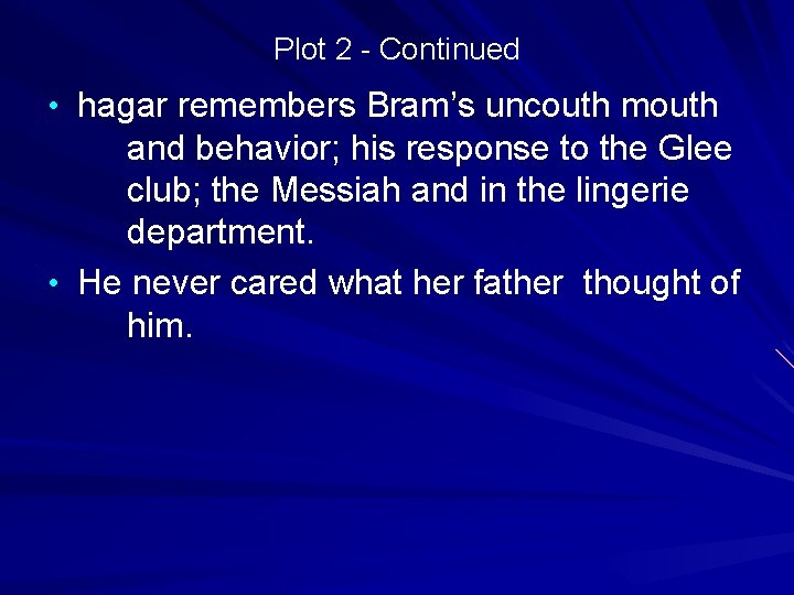 Plot 2 - Continued • hagar remembers Bram’s uncouth mouth and behavior; his response