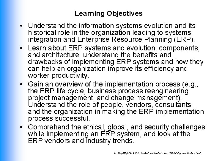 Learning Objectives • Understand the information systems evolution and its historical role in the