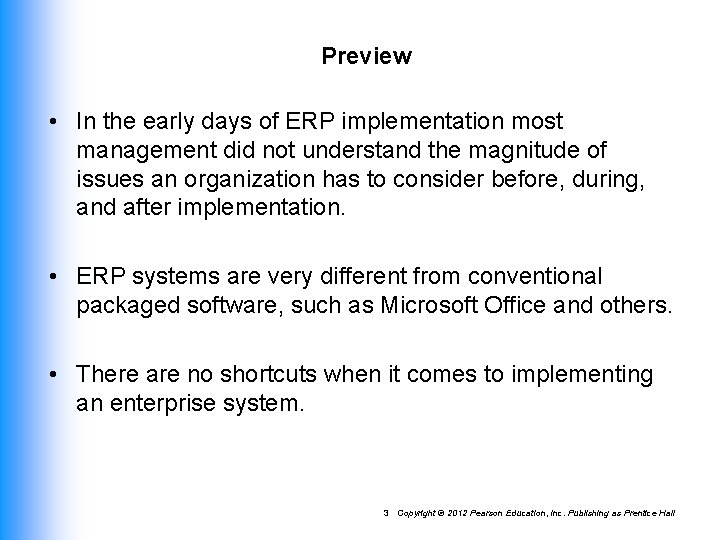 Preview • In the early days of ERP implementation most management did not understand