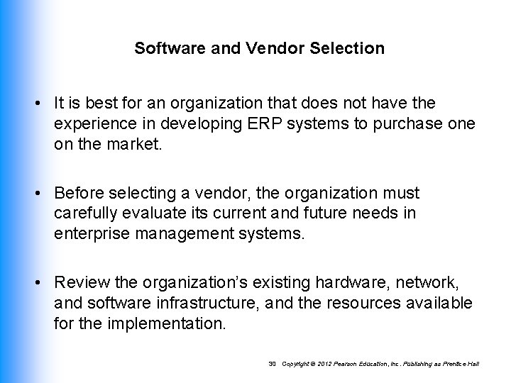 Software and Vendor Selection • It is best for an organization that does not