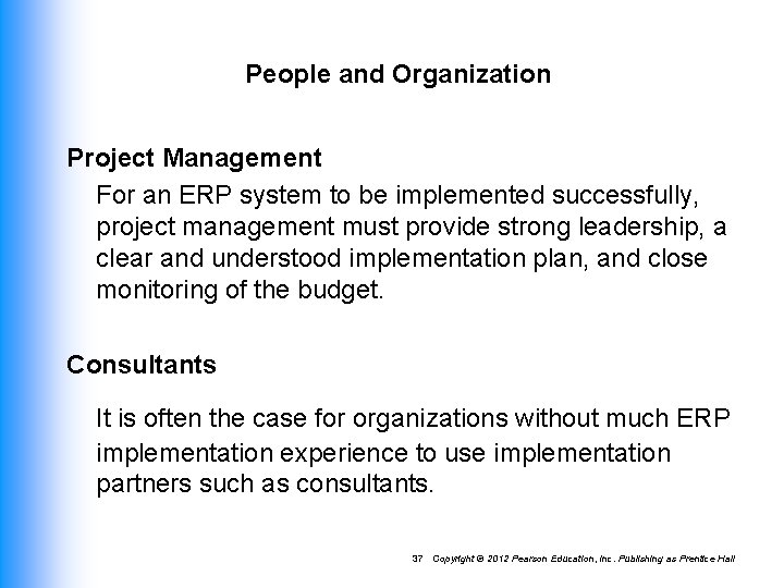 People and Organization Project Management For an ERP system to be implemented successfully, project