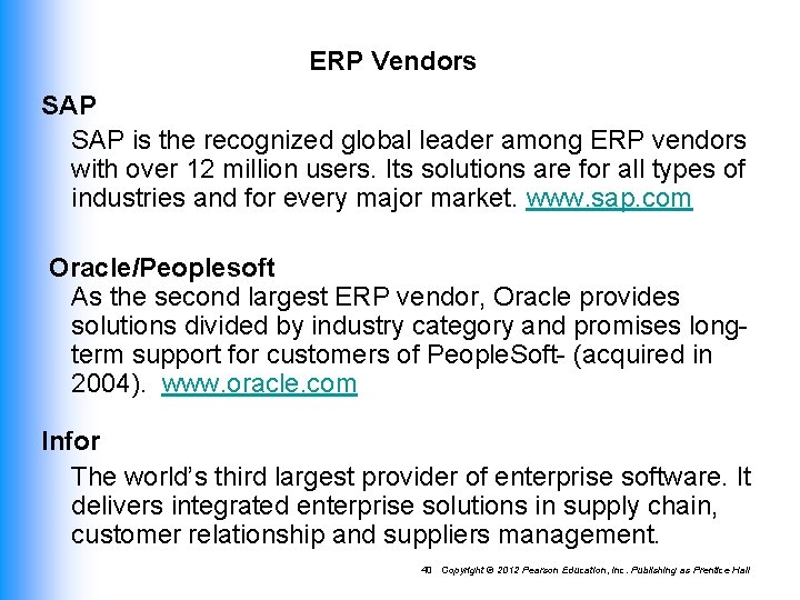 ERP Vendors SAP is the recognized global leader among ERP vendors with over 12