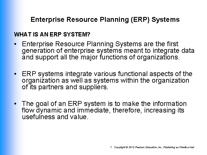 Enterprise Resource Planning (ERP) Systems WHAT IS AN ERP SYSTEM? • Enterprise Resource Planning