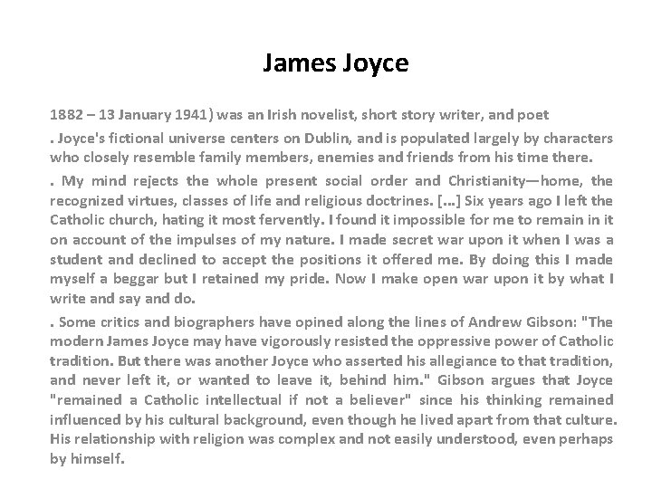 James Joyce 1882 – 13 January 1941) was an Irish novelist, short story writer,