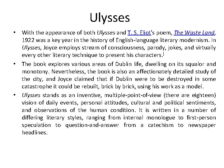 Ulysses • With the appearance of both Ulysses and T. S. Eliot's poem, The