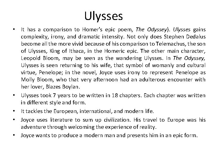 Ulysses • It has a comparison to Homer's epic poem, The Odyssey). Ulysses gains