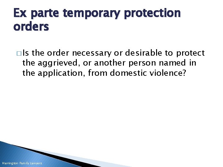 Ex parte temporary protection orders � Is the order necessary or desirable to protect