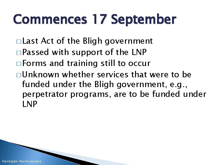 Commences 17 September � Last Act of the Bligh government � Passed with support
