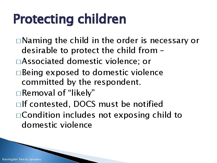 Protecting children � Naming the child in the order is necessary or desirable to
