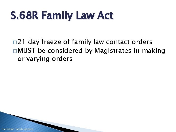S. 68 R Family Law Act � 21 day freeze of family law contact