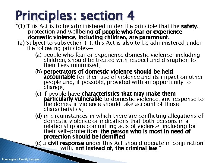 Principles: section 4 “(1) This Act is to be administered under the principle that