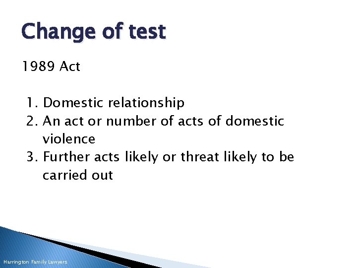 Change of test 1989 Act 1. Domestic relationship 2. An act or number of