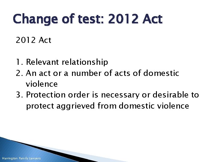 Change of test: 2012 Act 1. Relevant relationship 2. An act or a number