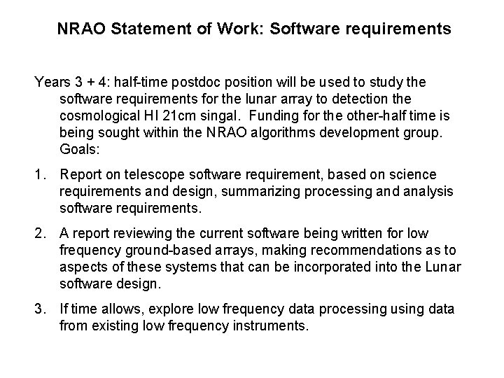 NRAO Statement of Work: Software requirements Years 3 + 4: half-time postdoc position will