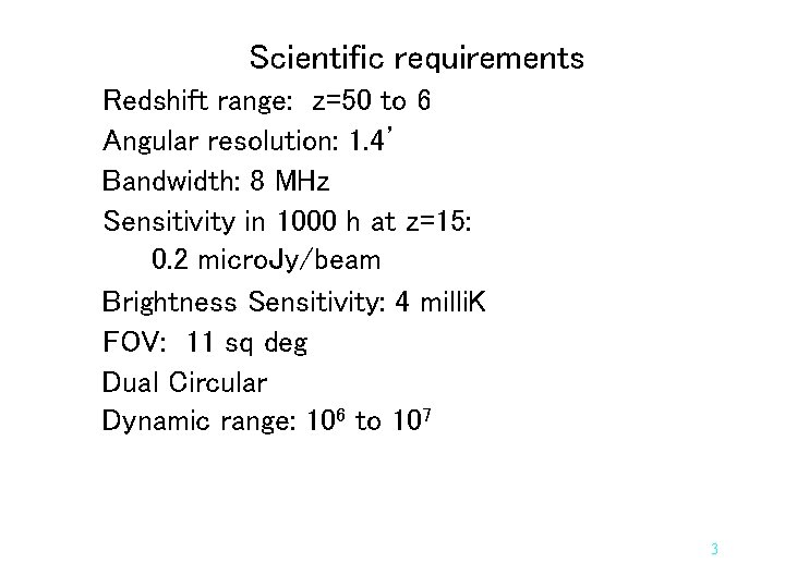 Scientific Requirements § Scientific § § § § requirements Redshift range: z=50 to 6