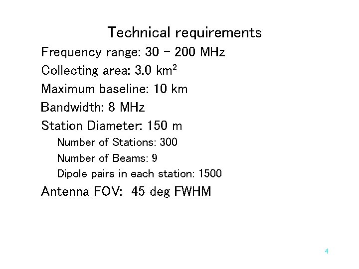 Technical Requirements § Technical § § § Frequency range: 30 - 200 MHz Collecting