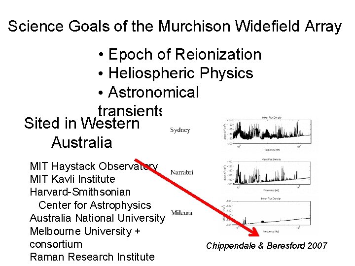 Science Goals of the Murchison Widefield Array • Epoch of Reionization • Heliospheric Physics