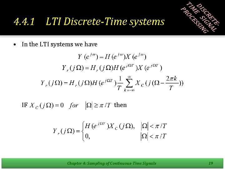4. 4. 1 LTI Discrete-Time systems • In the LTI systems we have IF