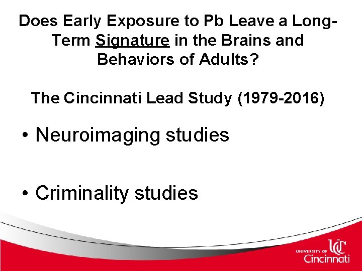 Does Early Exposure to Pb Leave a Long. Term Signature in the Brains and