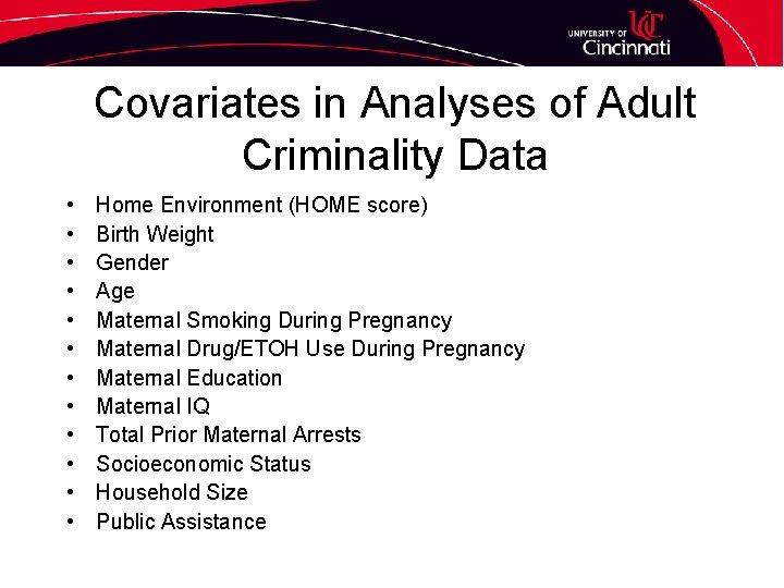 Covariates in Analyses of Adult Criminality Data • • • Home Environment (HOME score)