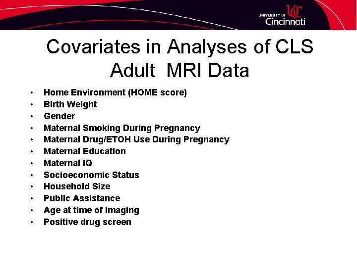 Covariates in Analyses of CLS Adult MRI Data • • • Home Environment (HOME