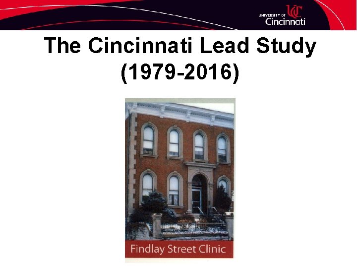 The Cincinnati Lead Study (1979 -2016) 