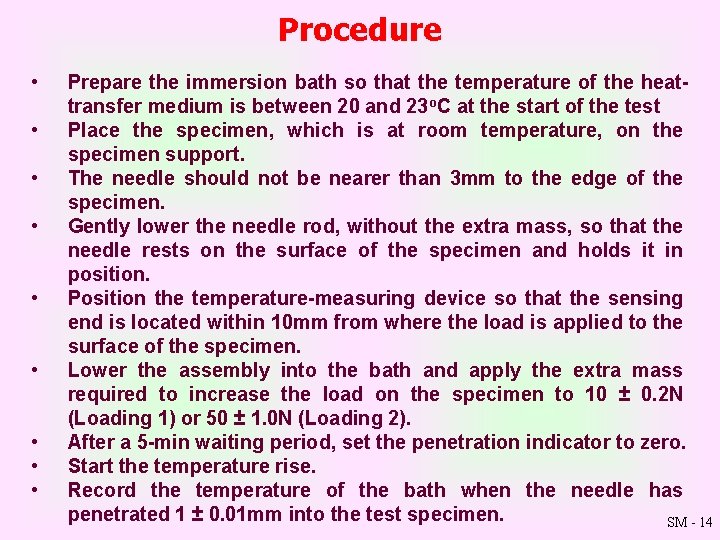 Procedure • • • Prepare the immersion bath so that the temperature of the