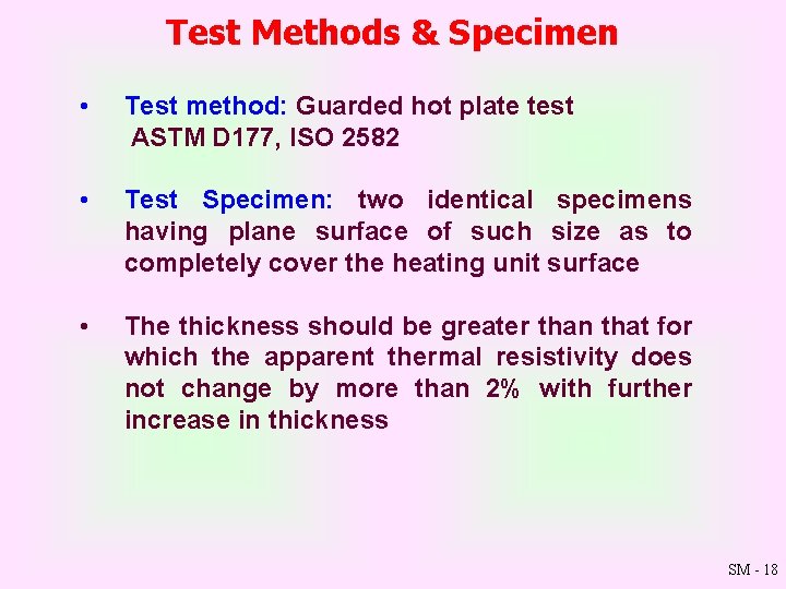Test Methods & Specimen • Test method: Guarded hot plate test ASTM D 177,