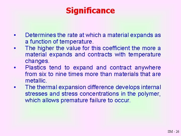 Significance • • Determines the rate at which a material expands as a function