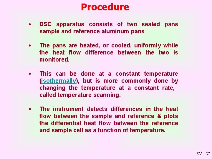 Procedure · DSC apparatus consists of two sealed pans sample and reference aluminum pans