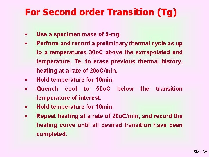 For Second order Transition (Tg) · Use a specimen mass of 5 mg. ·