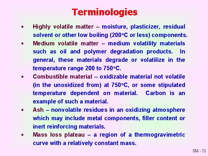 Terminologies · · · Highly volatile matter – moisture, plasticizer, residual solvent or other