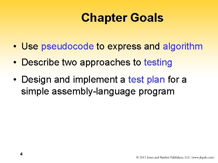 Chapter Goals • Use pseudocode to express and algorithm • Describe two approaches to