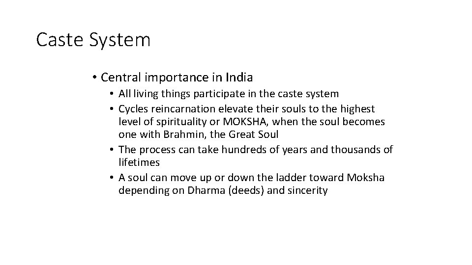 Caste System • Central importance in India • All living things participate in the