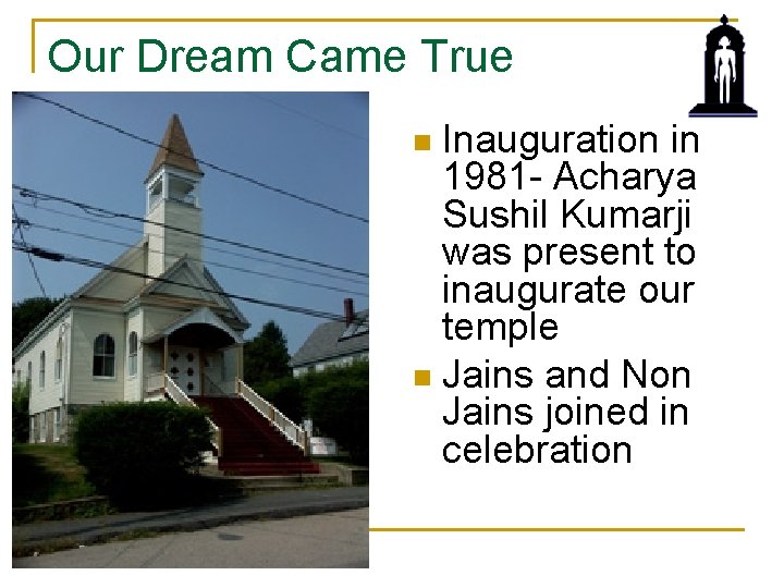 Our Dream Came True Inauguration in 1981 - Acharya Sushil Kumarji was present to