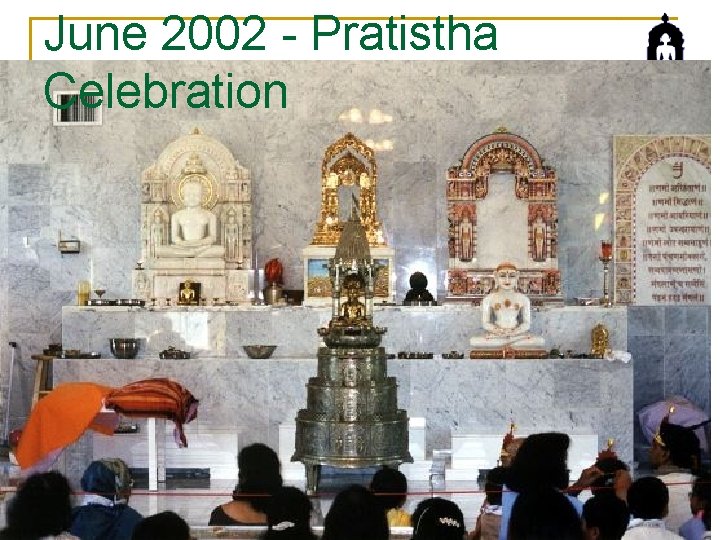June 2002 - Pratistha Celebration 
