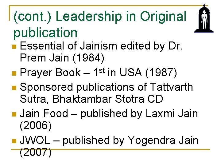 (cont. ) Leadership in Original publication Essential of Jainism edited by Dr. Prem Jain