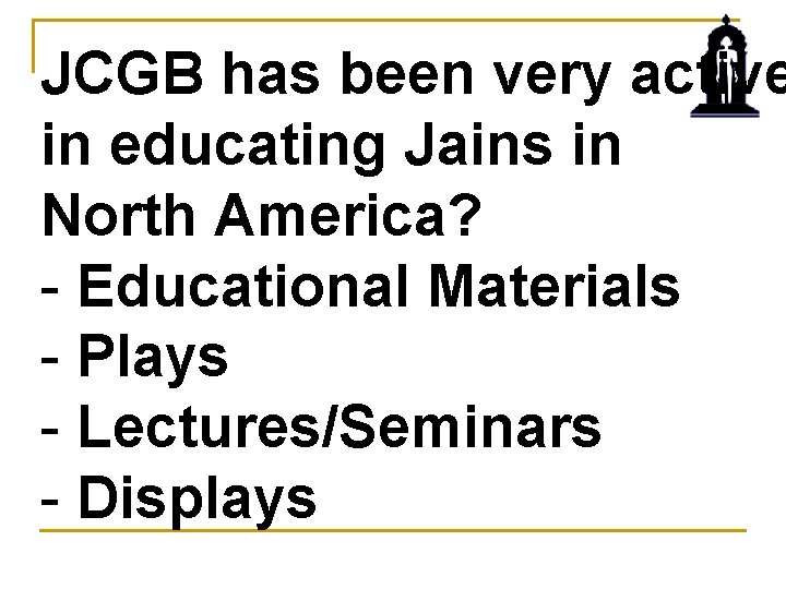 JCGB has been very active in educating Jains in North America? - Educational Materials