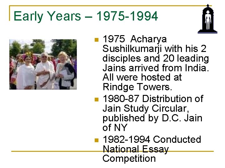 Early Years – 1975 -1994 n n n 1975 Acharya Sushilkumarji with his 2