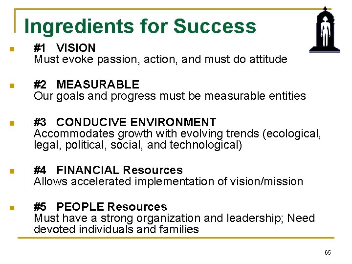 Ingredients for Success n #1 VISION Must evoke passion, action, and must do attitude