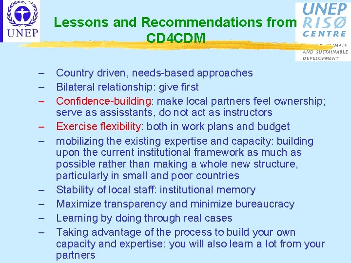 Lessons and Recommendations from CD 4 CDM – – – – – Country driven,