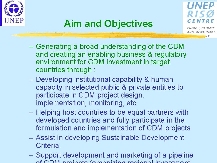 Aim and Objectives – Generating a broad understanding of the CDM and creating an