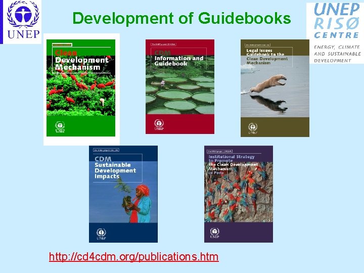 Development of Guidebooks http: //cd 4 cdm. org/publications. htm 