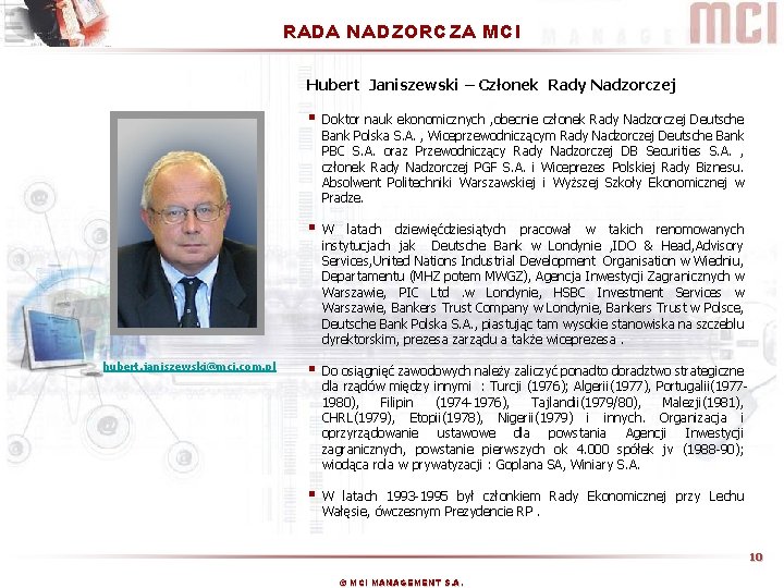 RADA NADZORCZA MCI Hubert Janiszewski – Członek Rady Nadzorczej § Doktor nauk ekonomicznych ,