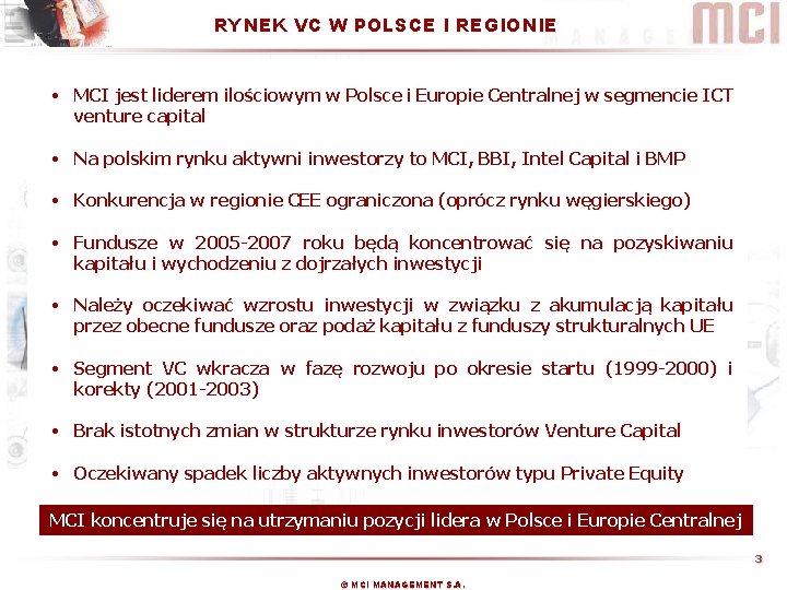 RYNEK VC W POLSCE I REGIONIE • MCI jest liderem ilościowym w Polsce i