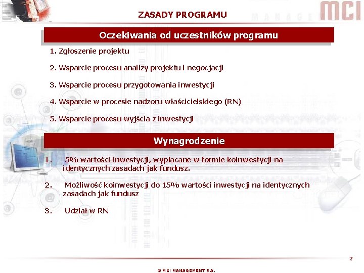 ZASADY PROGRAMU Oczekiwania od uczestników programu 1. Zgłoszenie projektu 2. Wsparcie procesu analizy projektu